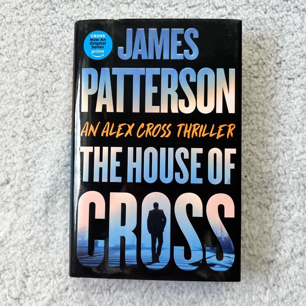 The House of Cross: An Alex Cross Thriller By James Patterson Hardback Book